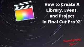 How To Create A Library, Event, And Project In Final Cut Pro X!