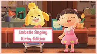 Isabelle Singing Kirby Songs | Town Tunes for Animal Crossing New Horizons