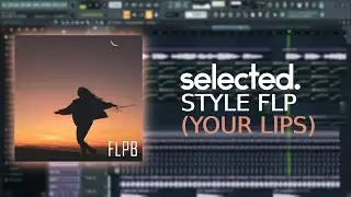 (SOLD)Deep House FLP/Selected Style Track in 2024 (YOUR LIPS)