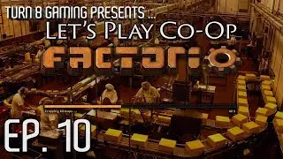 Factorio 0.16: Let's Play Co-op - Bob's Mods - Episode 10
