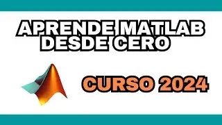 Aprende MATLAB desde Cero | Curso Gratis Completo de 2 Horas