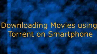 Learn how to use Torrent on smartphone to download movie in 3 mins!!!
