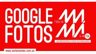 🚀 Google Fotos (photos) para mamás y para tías (TUTORIAL EN ESPAÑOL)
