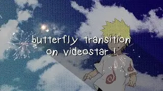butterfly transition on videostar
