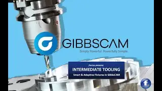 GibbsCAM - Intermediate Tooling and Smart Fixtures