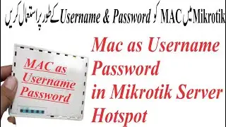 How to use Mac address as username & password in mikrotik