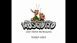 No me moleste MOSQUITO