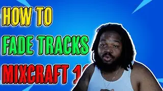 HOW TO FADE TRACKS | MIXCRAFT 10