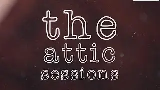 The Attic Sessions- Tuesdays at 4PM