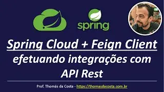Spring Cloud + Feign Client: efetuando integrações com API Rest