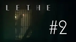 Lethe #2 - NOPE!!