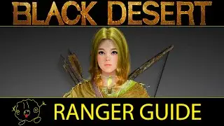 [Black Desert Online] Guide: Ranger