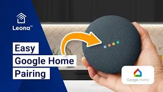 How to Pair Your Leona™ Smart Home System with Google Home