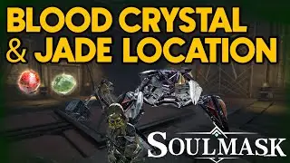How to Find Blood Crystal & Jade - Soulmask Enhancement Update Materials Location Guide