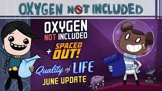 June QoL Patch Notes | Oxygen Not Included