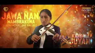 Jawa Ñan Wambrakuna 🔥 KANDALLA JUYANI 💔 (Lyrik Exito 2021)