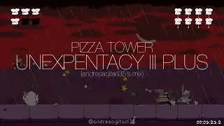 Pizza Tower - Unexpectency Part 3 + Noise Mix (andresagitari35's Mix)