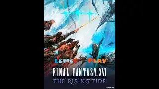 FF16 DLC: Rising Tides pt.78