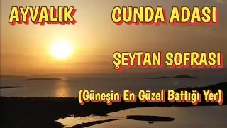 Ayvalık-Cunda Adası-Şeytan Sofrası  