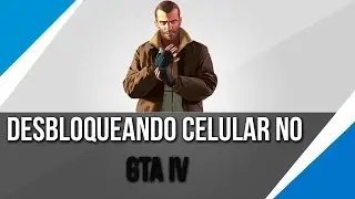 GTA IV :DESBLOQUEANDO CELULAR #1