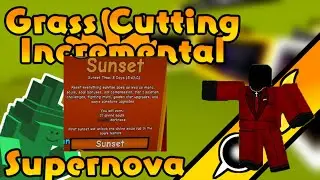 First Sunset - Grass Cutting Incremental Update .7 (Ep 3)