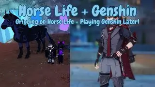 Horse Life + Genshin || Grinding While Being Stared Down by Chi About Genshin