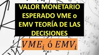 Valor Monetario Esperado (VME) (EMV) Análisis de Decisiones
