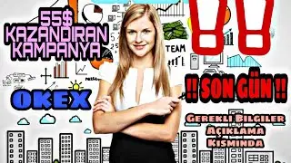 OKEX | 55$ Kazandıran Kampanya SON GÜN (HIZLI OLUN  KAZANMASI ÇOK AMA ÇOK KOLAY)