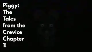 Piggy: Tales from the Crevice Chapter 1!