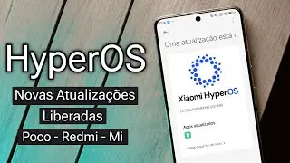 Tá Liberado! HyperOS Global Android 14 / 13 – É Hora De Atualizar Seu Poco – Redmi – Mi