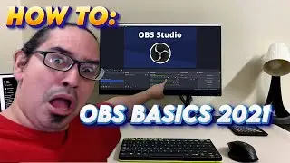 OBS Basics Breakdown 2021