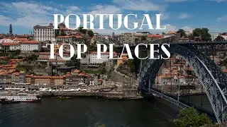 Top 10 Best Places To Visit In Portugal