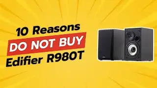 DON'T BUY Edifier R980T BEFORE WATCHING THIS VIDEO! 😱💔 (10 Reasons)