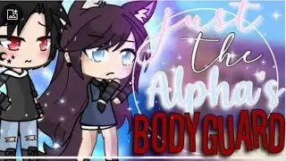 ✨Just the Alpha’s bodyguard✨ || GLMM || Gacha Life minimovie || part
