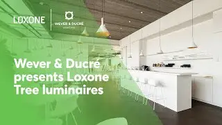 Loxone x Wever & Ducré: Tree-based designer luminaires