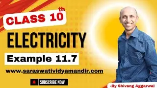 Master Electricity in Class 10 | Example 11.7 NCERT Solution