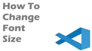 How To Change Font Size In Visual Studio Code