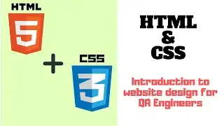 Introduction to website design for QA Engineers | HTML CSS | Test Automation