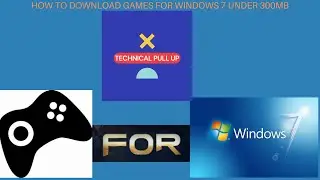 HOW TO DOWNLOAD GAMES FOR WINDOWS 7 UNDER 300 MB