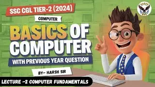 COMPUTER || LECTURE -2 COMPUTER FUNDAMENTALS PART -1 || FOR SSC CGL MAINS | RRB | UPSSSC ||
