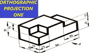ORTHOGRAPHIC PROJECTION EXAMPLE ONE (First Angle) 2022