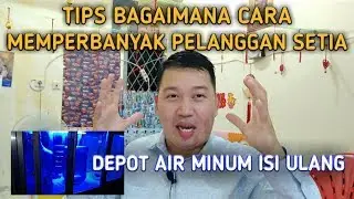 Cara Mendapatkan Pelanggan yang Setia untuk Depot Air Minum Isi Ulang