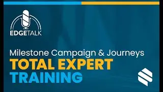 Total Expert - Milestone Campaign & Journeys