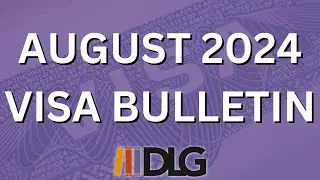 August 2024 Visa Bulletin Summary