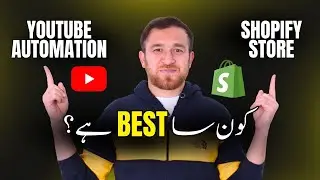 YouTube Automation VS Shopify Store In Pakistan | What Is Best?