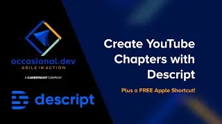 Create YouTube Chapters with Descript