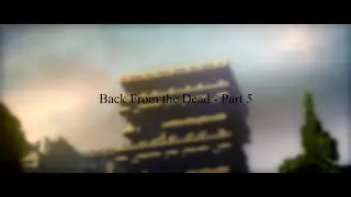 Back From The Dead - Part 5 [Hosted by @UndeadQueen_Animations ]