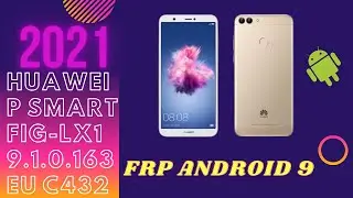 FRP Huawei P Smart 2018 FIG-LX1 EMUI 9.1.0.163 EU C432 ПО МЕТОДУ 