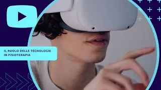 Il ruolo delle Tecnologie in Fisioterapia