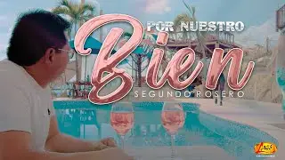 Segundo Rosero - Por Nuestro Bien (Vídeo Oficial) / Vals